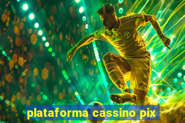 plataforma cassino pix